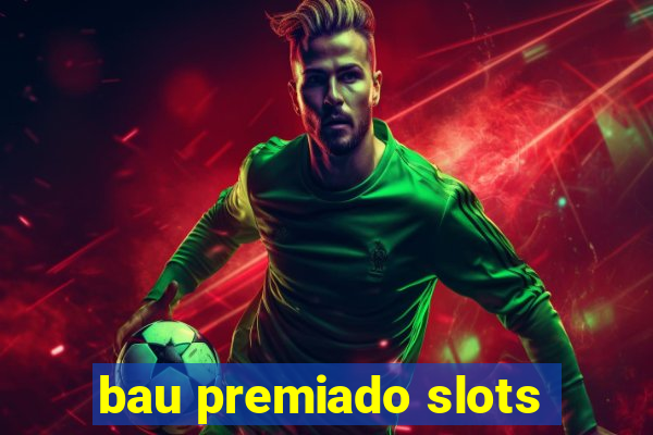 bau premiado slots